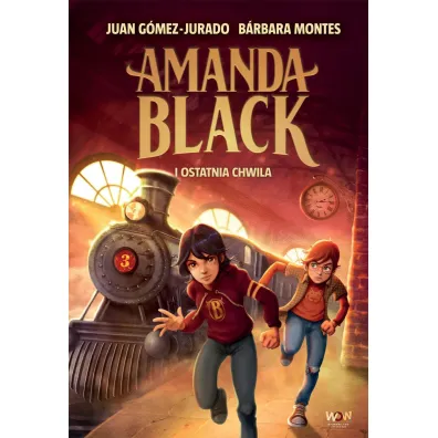 Amanda Black i ostatnia chwila. Amanda Black. Tom 3 - Juan Gomez-Jurado, Barbara  Montes
