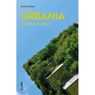 Urbania o miastach przysz�o�ci - Stefano Boeri