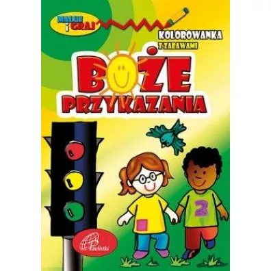 Bo�e Przykazania. Kolorowanka z zabawami