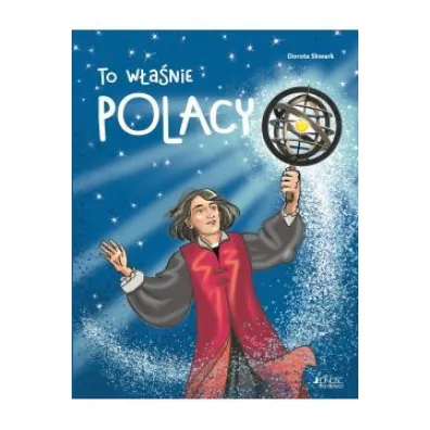 To w�a�nie Polacy - Dorota Skwark