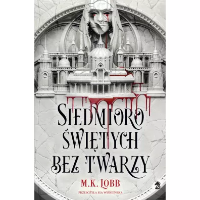 Siedmioro �wi�tych bez twarzy - M. K. Lobb