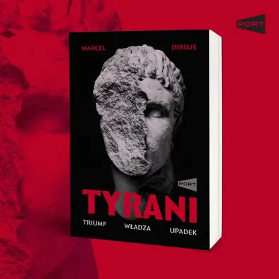 Tyrani. Triumf, w�adza, upadek