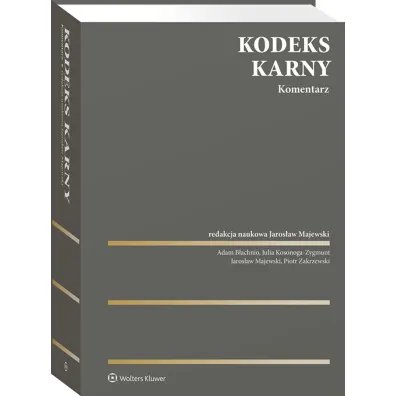 Kodeks karny. Komentarz. Wydanie 2024
