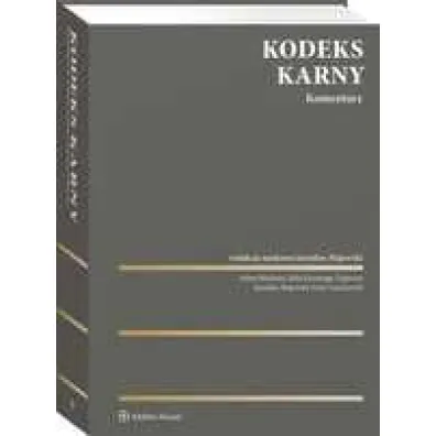 Kodeks karny. Komentarz. Wydanie 2024