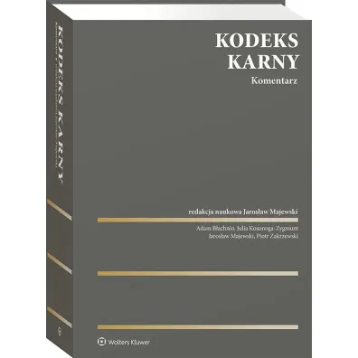 Kodeks karny. Komentarz. Wydanie 2024