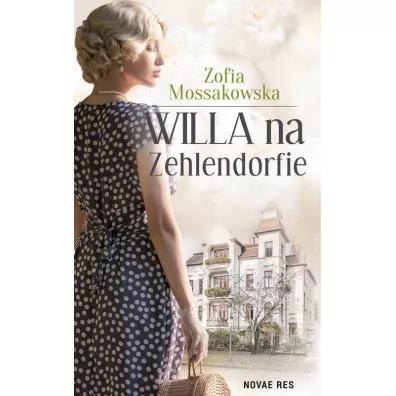 Willa na Zehlendorfie - Zofia Mossakowska