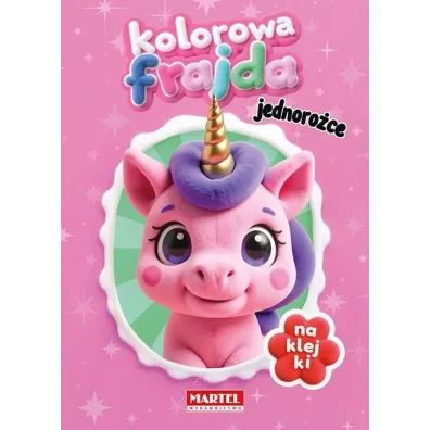 Kolorowa frajda. Jednoro�ce z naklejkami - Agata Niemirska