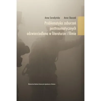 Problematyka zaburze� posttraumatycznych... - Anna Seredy�ska, Anna Skoczek