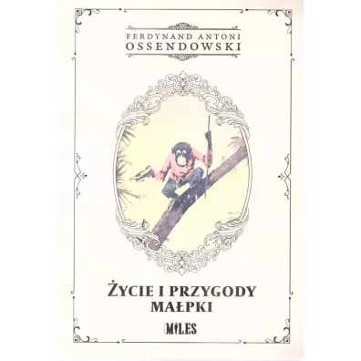 �ycie i przygody ma�pki - Antoni Ferdynand Ossendowski