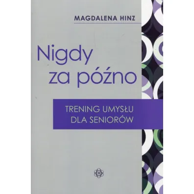 Nigdy nie jest za p�no - Magdalena Hinz