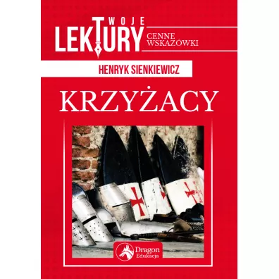 Krzy�acy. Twoje lektury - Henryk Sienkiewicz