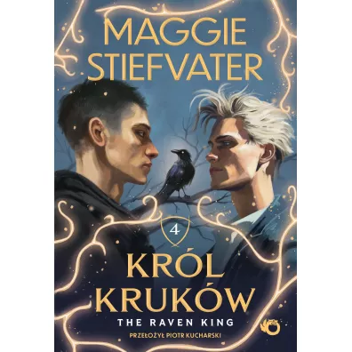 The Raven King. Kr�l Kruk�w. Tom 4 - Maggie Stiefvater