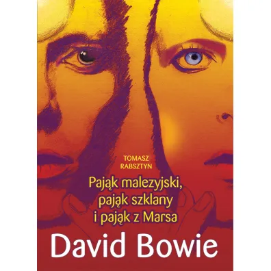 Paj�k malezyjski, paj�k szklany i paj�k z Marsa. David Bowie - Tomasz Rabsztyn