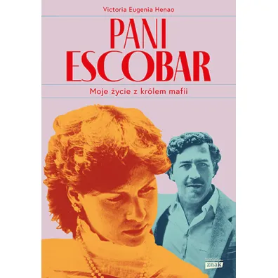 Pani Escobar. Moje �ycie z kr�lem mafii
