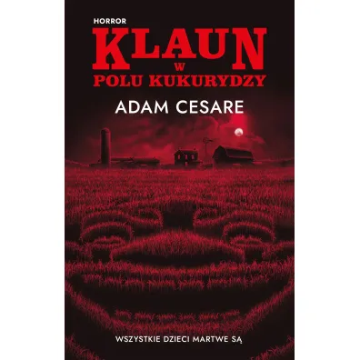 Klaun w polu kukurydzy - Adam Cesare