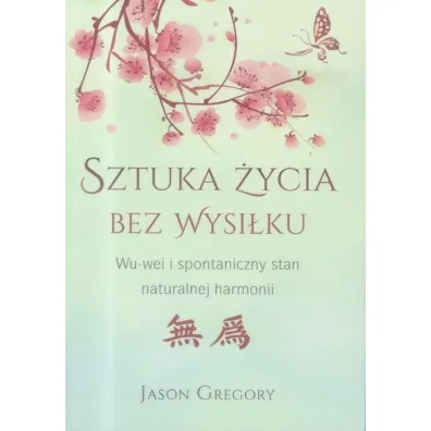 Sztuka �ycia bez wysi�ku - Jason Gregory