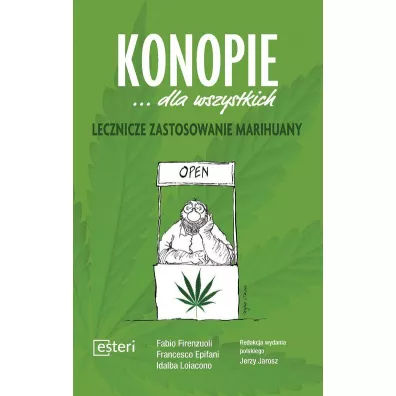 Konopie dla wszystkich. Lecznicze zastosowanie marihuany - Epifani Francesco, Firenzuoli Fabio, Loiacono Idalba