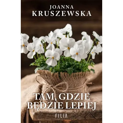 Tam, gdzie b�dzie lepiej - Joanna Kruszewska
