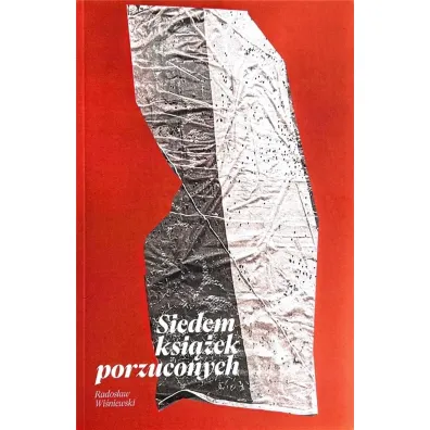 Siedem ksi��ek porzuconych - Rados�aw Wi�niewski