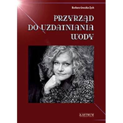 Przyrz�d do uzdatniania wody - Barbara Gruszka-Zych