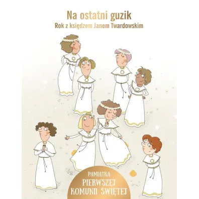 Na ostatni guzik. Rok z ksi�dzem Janem Twardowskim