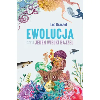 Ewolucja, czyli jeden wielki bajzel