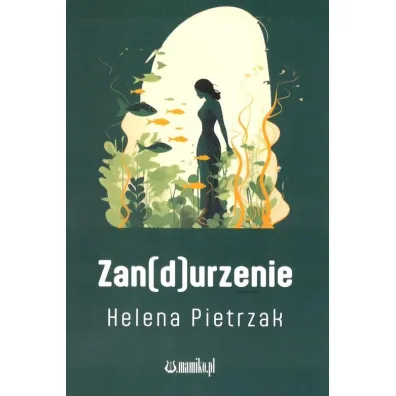 Zan[d]urzenie - Helena Pietrzak