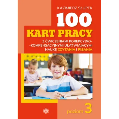 100 kart pracy z �wiczeniami korekcyjno-kompensacyjnymi u�atwiaj�cymi nauk� czytania i pisania. Poziom 3