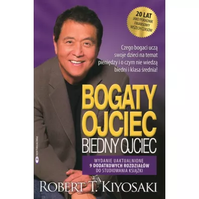 Bogaty ojciec. Biedny ojciec. Czego bogaci ucz swoje dzieci na temat pienidzy i o czym nie wiedz biedni i klasa rednia - Robert T. Kiyosaki