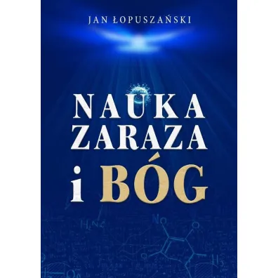 Nauka, zaraza i B�g - Jan �opusza�ski