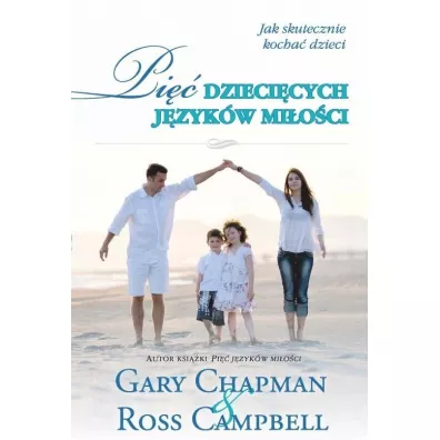 Pi�� dzieci�cych j�zyk�w mi�o�ci BR - Ross Campbell, Gary Chapman