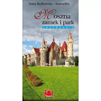Moszna Zamek i park wersja NIEMIECKA - Anna B�dkowska-Karmelita