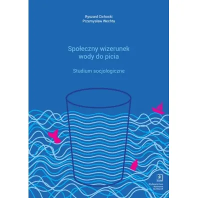 Spo�eczny wizerunek wody do picia - Przemys�aw Wechta, Ryszard Cichocki