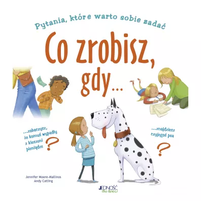 Co zrobisz, gdy...? Pytania, kt�re warto sobie zada� - Jennifer Moore-Mallinos