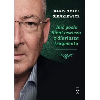 Im� pos�a Sienkiewicza z diariusza fragmenta - Bart�omiej Sienkiewicz