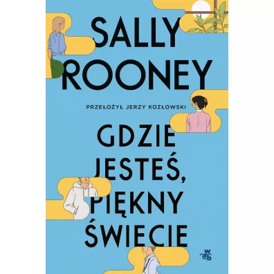 Gdzie jeste�, pi�kny �wiecie - Sally Rooney