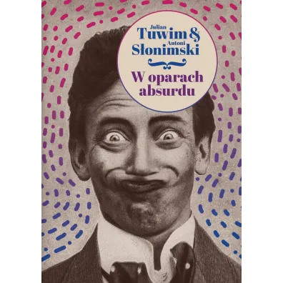 W oparach absurdu - Antoni S�onimski, Julian Tuwim