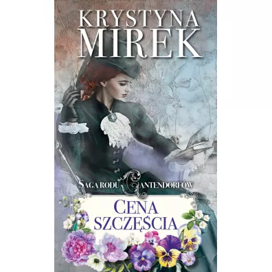 Cena szcz�cia. Saga rodu Cantendorf�w. Tom 2 - Krystyna Mirek