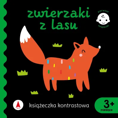 Zwierzaki z lasu. Ksi��eczka kontrastowa. Pierwsze ksi��eczki