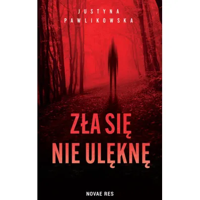 Z�a si� nie ul�kn� - Justyna Pawlikowska