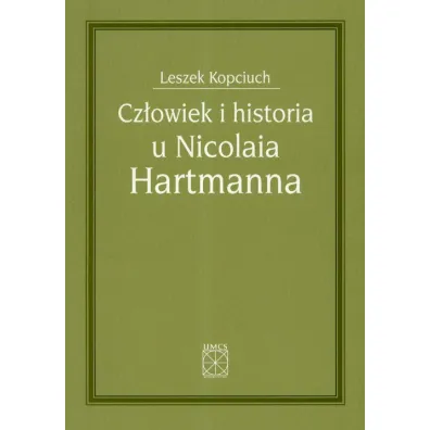 Cz�owiek i historia u Nicolaia Hartmanna - Leszek Kopciuch