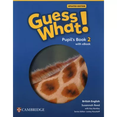 Guess What! British English Level 2. Pupil's Book + Podr�cznik w wersji cyfrowej - Susannah Reed, Kay Bentley