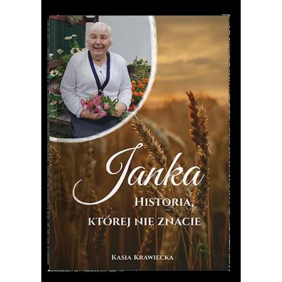 Janka, historia kt�rej nie znacie - Kasia  Krawiecka