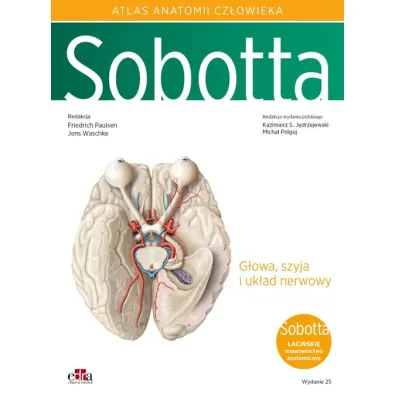 Atlas anatomii cz�owieka Sobotta Tom 3 �aci�skie mianownictwo G�owa, szyja i uk�ad nerwowy - F Paulsen, J Waschke