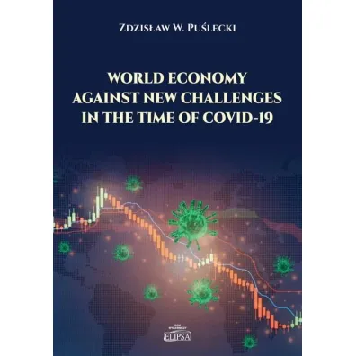 World Economy Against New Challenges in the Time.. - Zdzislaw W Puslecki