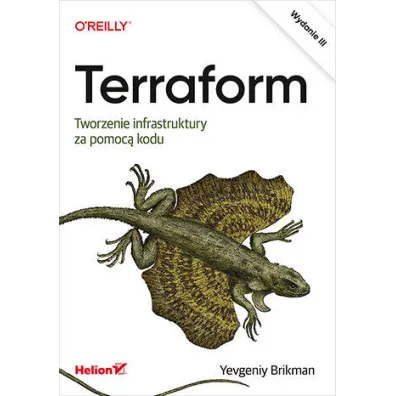 Terraform. Tworzenie infrastruktury za pomoc� kodu - Yevgeniy Brikman