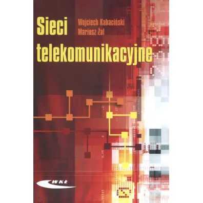 Sieci telekomunikacyjne - Wojciech Kabaci�ski