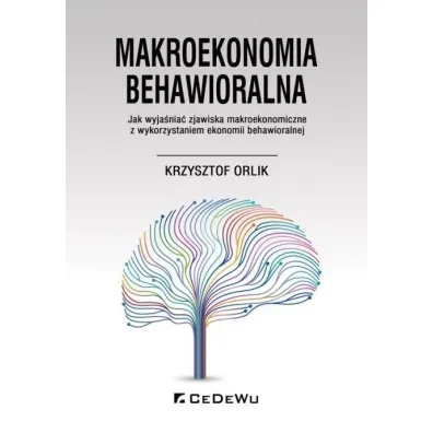 Makroekonomia behawioralna - Krzysztof Orlik