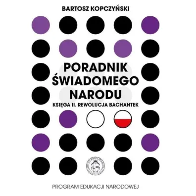Pakiet Poradnik �wiadomego narodu. Ksi�ga 1 i 2: Historia debilizacji, Rewolucja bachantek