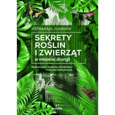 Sekrety roślin i zwierząt w miejskiej dżungli